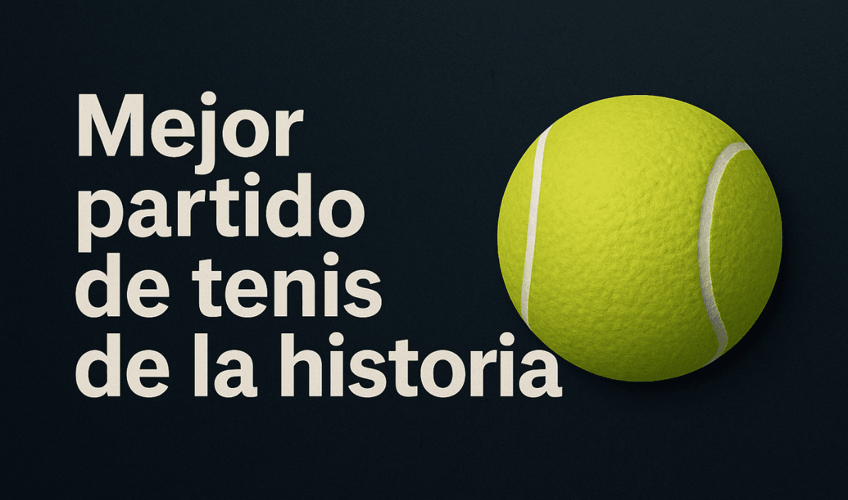 Mejor partido de tenis de la historia
