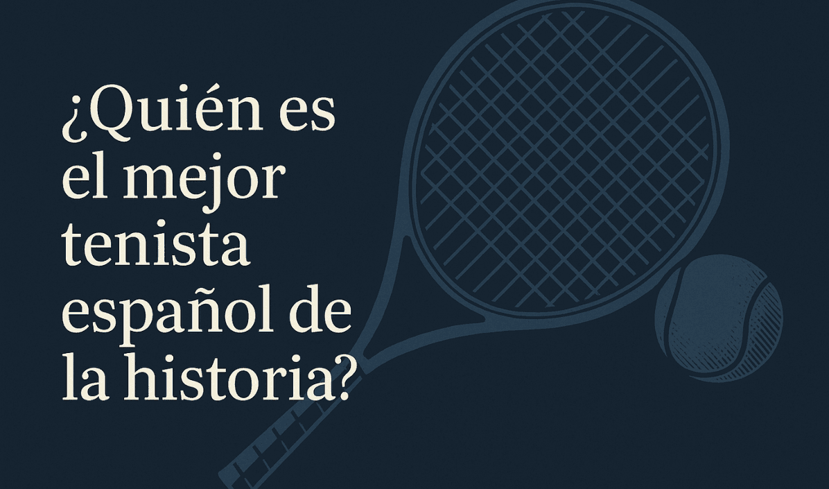 mejor tenista español de la historia