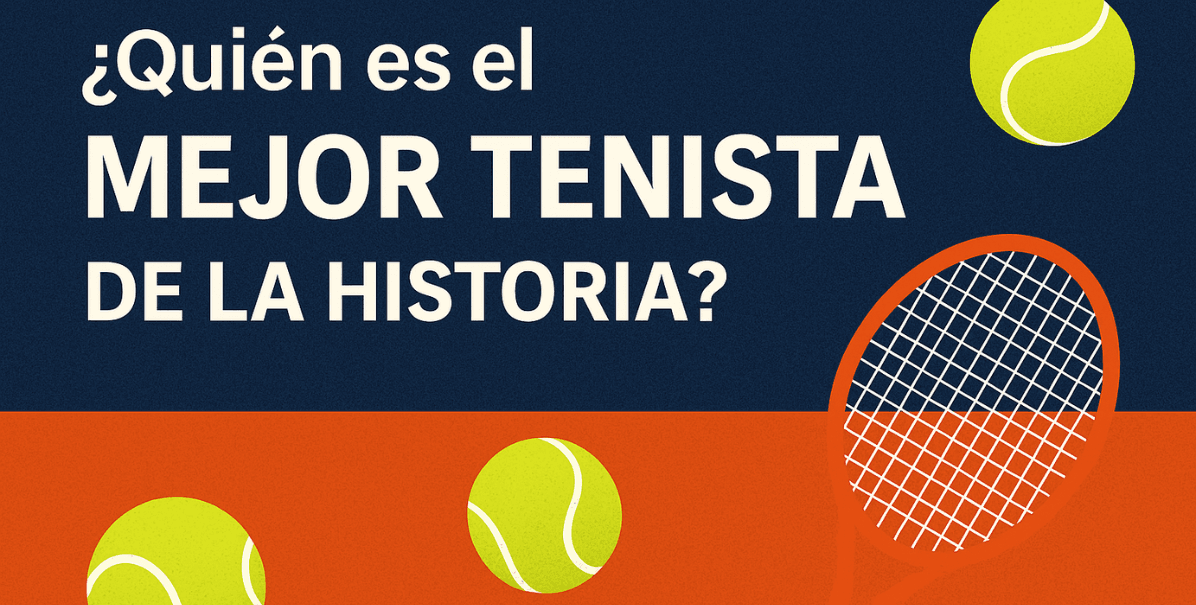 Quién es el mejor tenista de la historia